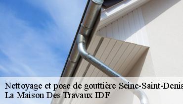 Nettoyage et pose de gouttière Seine-Saint-Denis 